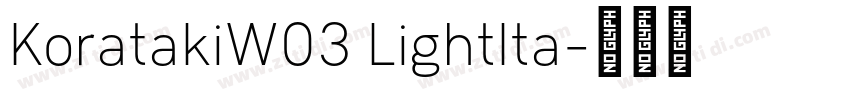 KoratakiW03 LightIta字体转换